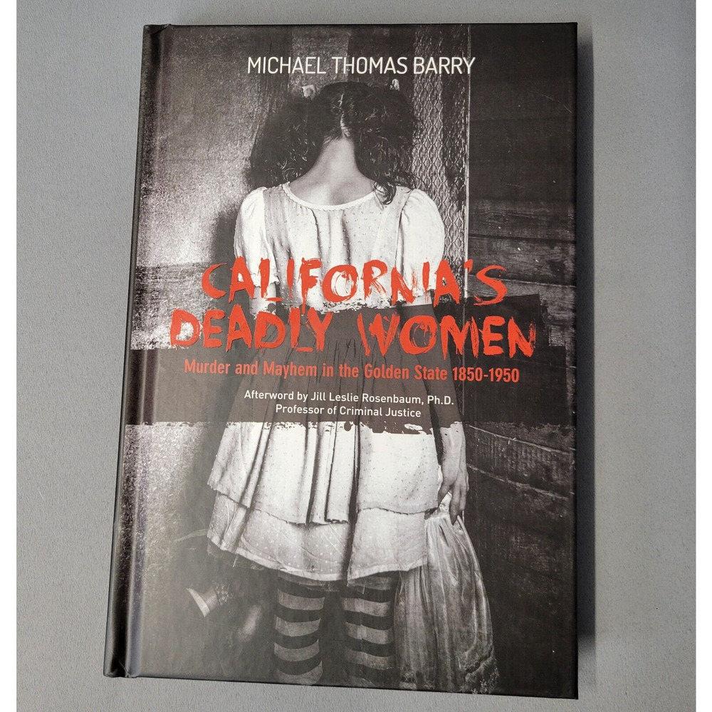 Californias Deadly Women Book Murder and Mayhem in the Golden State 1850-1950